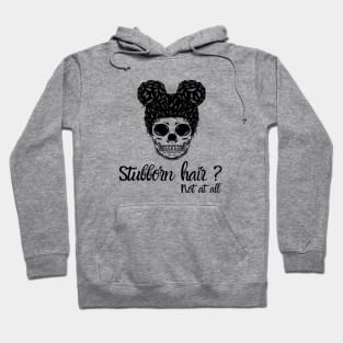 Stubborn hair - Skull hair buns Hoodie